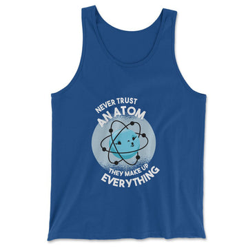 Never Trust An Atom, They Make Up Everything Men/Unisex Tank in True Royal color